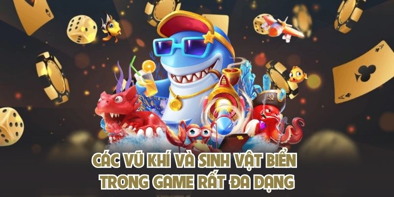Các vũ khí và sinh vật biển trong game tại KING88 rất đa dạng