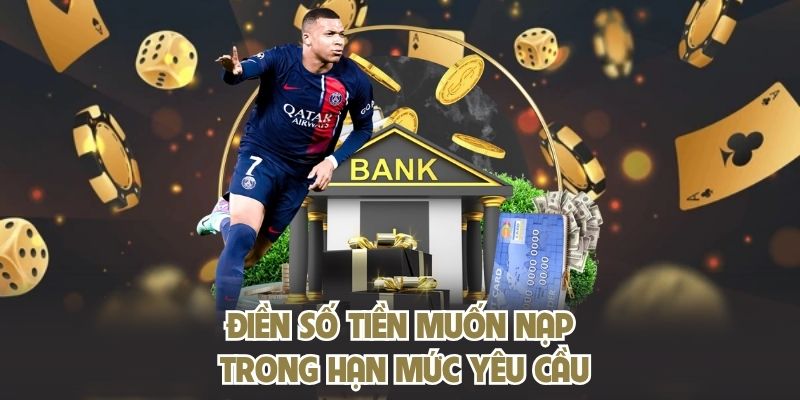 Điền số tiền muốn nạp trong hạn mức yêu cầu