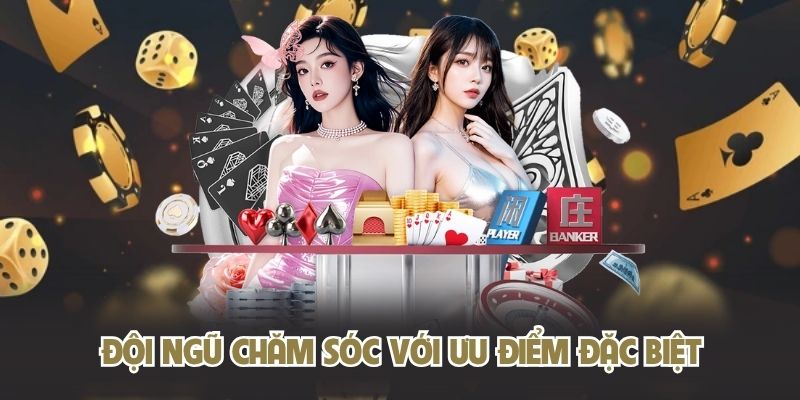 Đội ngũ chăm sóc với ưu điểm đặc biệt