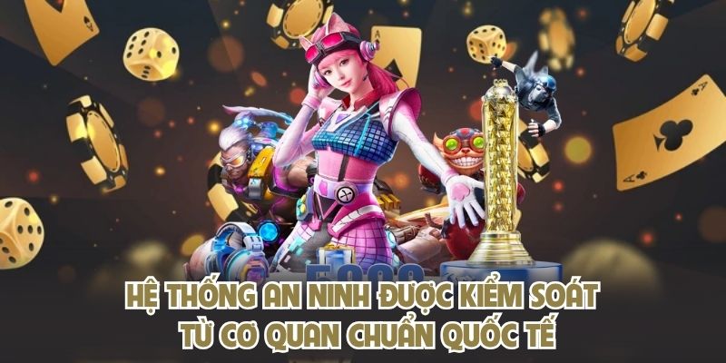 Hệ thống an ninh được kiểm soát từ cơ quan chuẩn quốc tế