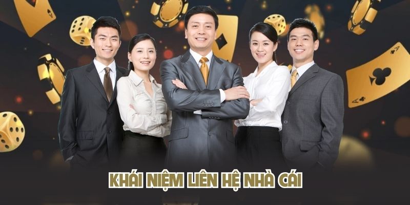 Khái niệm liên hệ nhà cái