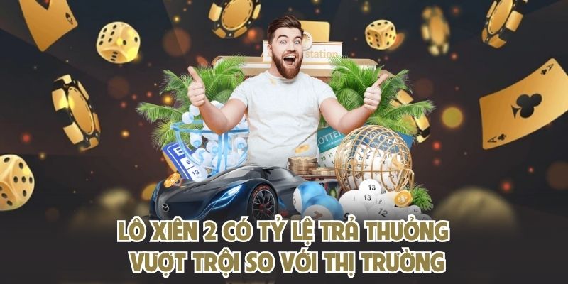Lô xiên 2 tại KING88 có tỷ lệ trả thưởng vượt trội so với thị trường