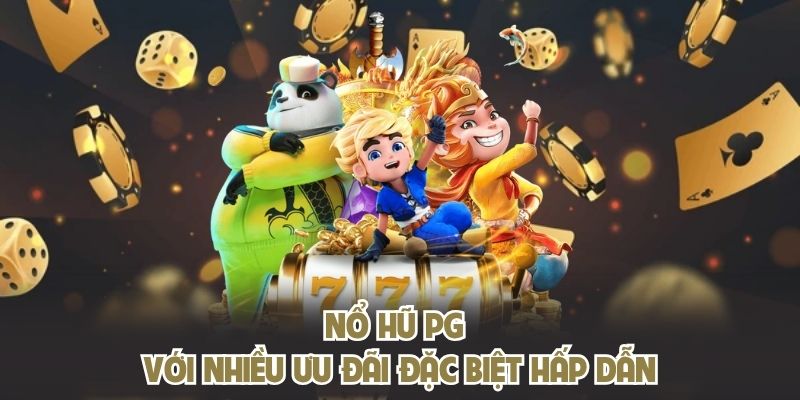 Nổ hũ PG với nhiều ưu đãi đặc biệt hấp dẫn