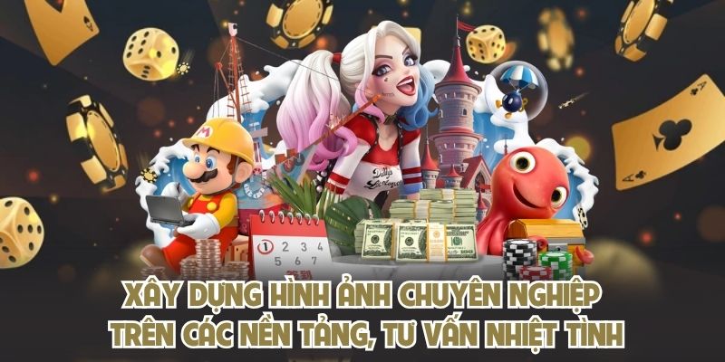 Xây dựng hình ảnh chuyên nghiệp trên các nền tảng, tư vấn nhiệt tình